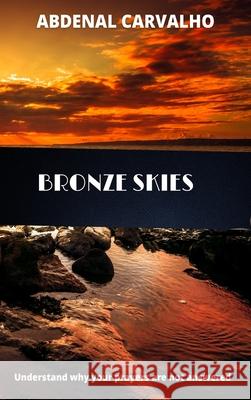Bronze Skies: Understand why your prayers are not answered Carvalho, Abdenal 9781006566622 Blurb - książka