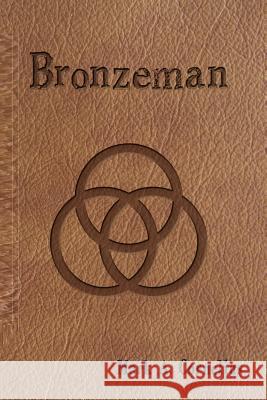 Bronzeman Shay Cavender Mark A. Cornelius 9781549706400 Independently Published - książka