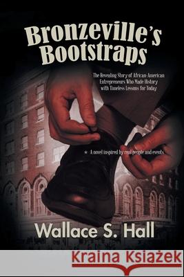 Bronzeville's Bootstraps Wallace S Hall 9781956161786 Wallace S. Hall - książka