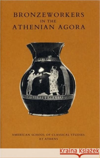 Bronzeworkers in the Athenian Agora American School of Classical Studies at 9780876616246 American School of Classical Studies at Athen - książka