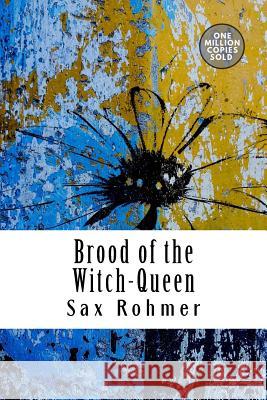 Brood of the Witch-Queen Sax Rohmer 9781722219260 Createspace Independent Publishing Platform - książka