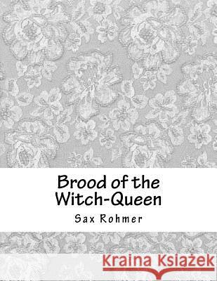 Brood of the Witch-Queen Sax Rohmer 9781981412594 Createspace Independent Publishing Platform - książka