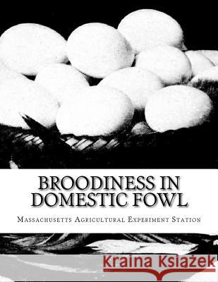 Broodiness in Domestic Fowl: And its Inheritance in Rhode Island Reds Chambers, Jackson 9781729835449 Createspace Independent Publishing Platform - książka