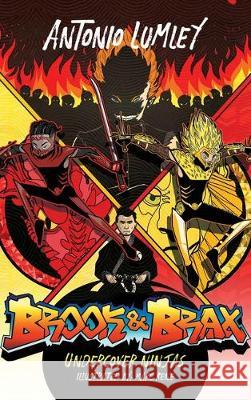 Brook and Brax: Undercover Ninjas Antonio Lumley Marc Rene 9781733412919 Xtatic Books, LLC - książka