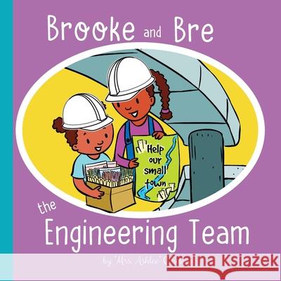 Brooke and Bre the Engineering Team Mrs Ashlee Chesny 9781953426062 Chesny Enterprises, LLC - książka