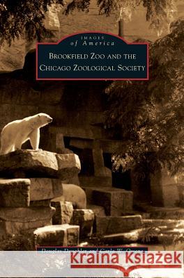 Brookfield Zoo and the Chicago Zoological Society Douglas Deuchler Carla W. Owens 9781531639440 Arcadia Library Editions - książka