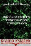 Brookgarbolt's Punctuation Consultant Robert Brookgarbolt 9781539079859 Createspace Independent Publishing Platform