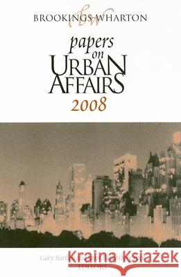 Brookings-Wharton Papers on Urban Affairs: 2008 Gary Burtless, Janet Rothenberg Pack 9780815713739 Brookings Institution - książka