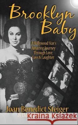 Brooklyn Baby: A Hollywood Star's Amazing Journey Through Love, Loss & Laughter (Hardback) Joan Steiger David Minasian 9781593939151 BearManor Media - książka