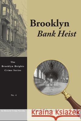 Brooklyn Bank Heist: An Historic Crime Novella Virginia B. Manbeck Gail B. Smollon John B. Manbeck 9781517342302 Createspace Independent Publishing Platform - książka