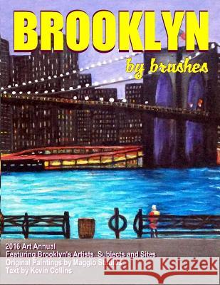 Brooklyn by Brushes: 2016 Illustrated Annual Kevin Collins Michael Maggi 9781519232694 Createspace Independent Publishing Platform - książka