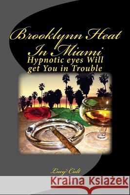 Brooklyn Heat In Miami: M.I.A. Cult, Lucy 9780615814384 Liberated Bohemian - książka