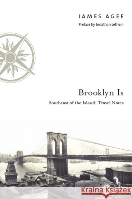 Brooklyn Is: Southeast of the Island: Travel Notes Agee, James 9780823224920 Fordham University Press - książka