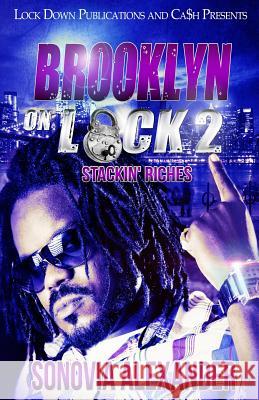 Brooklyn on Lock 2: Stackin' Riches Sonovia Alexander 9781517210649 Createspace - książka