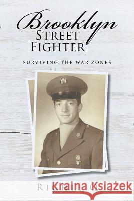 Brooklyn Street Fighter: Surviving the War Zones Richie Q. 9781524599072 Xlibris - książka