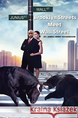 Brooklyn Streets Meet Wall Street James Jimmy Richardson 9781536974966 Createspace Independent Publishing Platform - książka