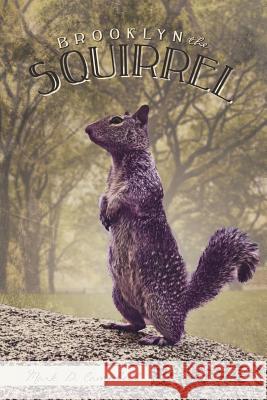 Brooklyn the Squirrel Mark D. Campbell 9781483406480 Lulu Publishing Services - książka