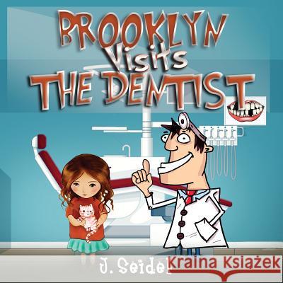 Brooklyn Visits The Dentist Seidel, J. 9781727893748 Createspace Independent Publishing Platform - książka