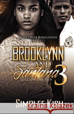 Brooklynn & Santana 3: Love on the Run Simplee Kish 9781536966602 Createspace Independent Publishing Platform - książka