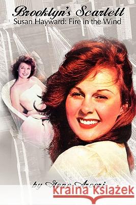 Brooklyn's Scarlett Susan Hayward: Fire in the Wind Arceri, Gene 9781593930288 Bearmanor Media - książka