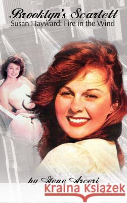 Brooklyn's Scarlett Susan Hayward: Fire in the Wind Gene Arceri 9781629330051 BearManor Media - książka