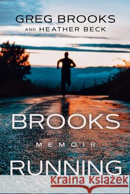 Brooks Running: Memoir Greg Brooks, Heather Beck 9781637460702 Kharis Publishing - książka