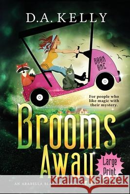 Brooms Away D. A. Kelly Rebecca Grubb 9780648964421 D. A. Kelly - książka