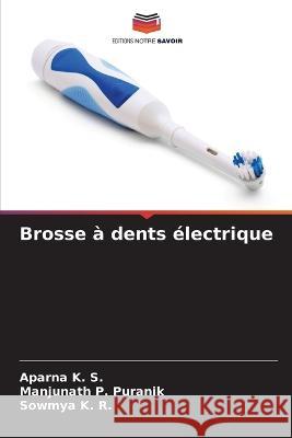 Brosse à dents électrique K. S., Aparna 9786205235447 Editions Notre Savoir - książka