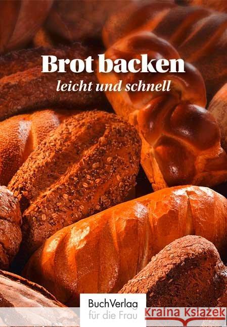 Brot backen - leicht und schnell Ruff, Carola   9783897983038 BuchVerlag für die Frau - książka