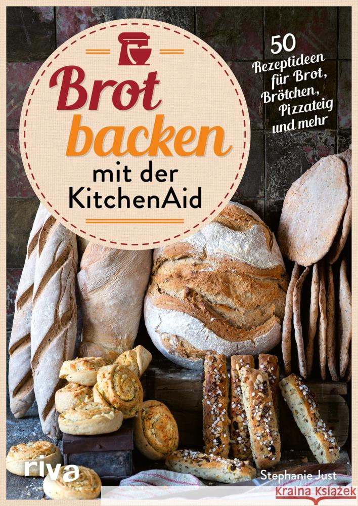 Brot backen mit der KitchenAid Just, Stephanie 9783742324399 Riva - książka