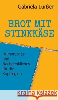 Brot Mit Stinkkäse Lürßen, Gabriela 9783746992211 Tredition Gmbh - książka