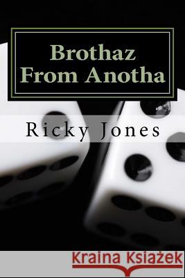 Brothaz From Anotha Jones, Ricky 9781548615642 Createspace Independent Publishing Platform - książka