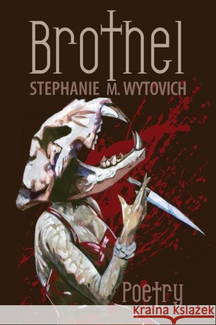 Brothel Stephanie M. Wytovich 9781935738831 Raw Dog Screaming Press - książka