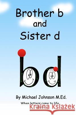 Brother B and Sister D Michael Johnson 9781533255822 Createspace Independent Publishing Platform - książka