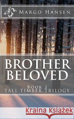 Brother Beloved Margo Hansen 9781973749141 Createspace Independent Publishing Platform - książka