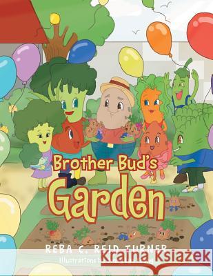 Brother Bud's Garden Reba Turner 9781499015300 Xlibris Corporation - książka