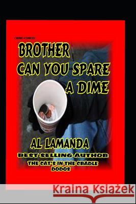 Brother Can You Spare a Dime ? Al Lamanda 9781719973991 Independently Published - książka