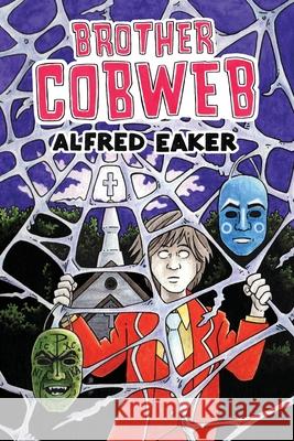 Brother Cobweb Alfred Eaker, Todd M Coe (House of Shadows) 9781941799741 Open Books Press - książka