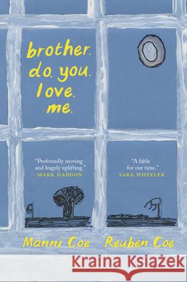 Brother. Do. You. Love. Me. Manni Coe Reuben Coe 9781778401442 Greystone Books - książka