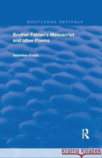 Brother Fabian's Manuscript: And Other Poems Sebastian Evans 9780367111120 Routledge - książka