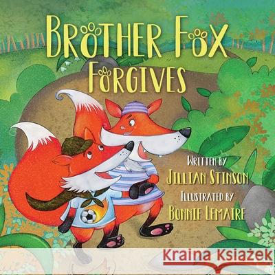 Brother Fox Forgives Jillian Stinson Bonnie Lemaire 9781637651421 Halo Publishing International - książka