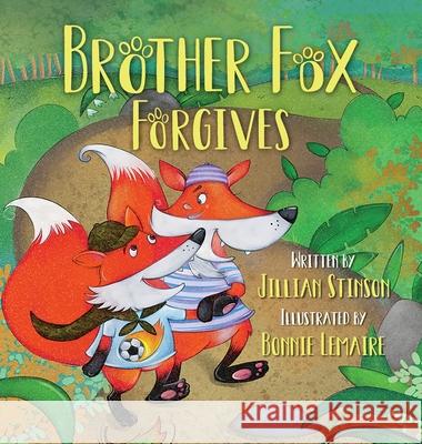 Brother Fox Forgives Jillian Stinson Bonnie Lemaire 9781637651551 Halo Publishing International - książka