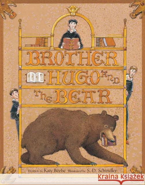 Brother Hugo and the Bear Kathryne Beebe S. D. Schindler S. D. Schindler 9780802854070 Eerdmans Books for Young Readers - książka