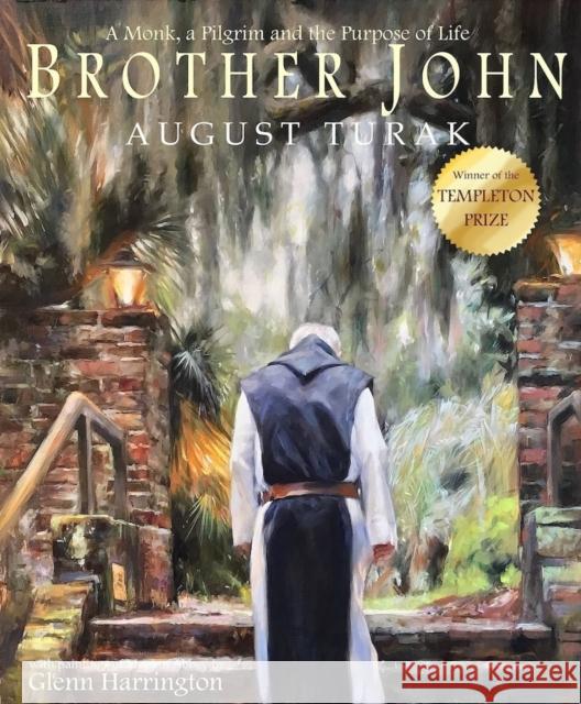 Brother John: A Monk, a Pilgrim and the Purpose of Life August Turak Glenn Harrington 9781945507946 Clovercroft Publishing - książka