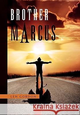 Brother Marcus Len Gordon 9781453521663 Xlibris Corporation - książka