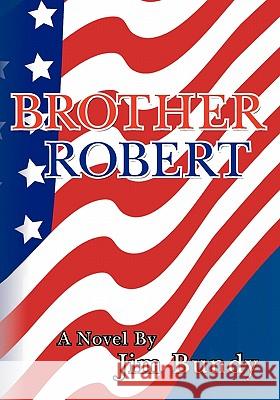 Brother Robert Jim Bundy Carol Ann Moore 9781439269183 Booksurge Publishing - książka