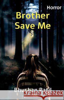 Brother Save Me Bhushan Patil 9781649835079 Notion Press - książka