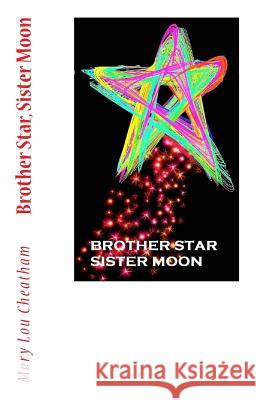 Brother Star, Sister Moon Mary Lou Cheatham Christie Marie Underwood 9781978110809 Createspace Independent Publishing Platform - książka