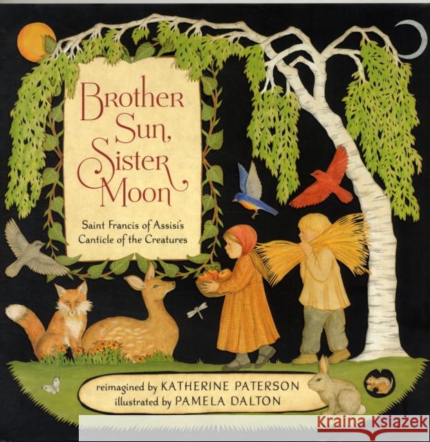 Brother Sun, Sister Moon: Saint Francis of Assisi's Canticle of the Creatures Paterson, Katherine 9780811877343  - książka