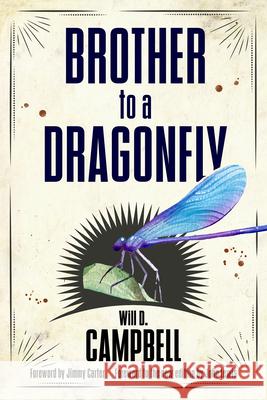 Brother to a Dragonfly Will D. Campbell Jimmy Carter John Lewis 9781496816306 University Press of Mississippi - książka